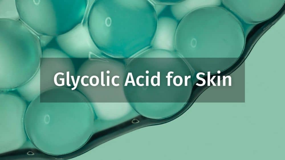 Glycolic acid treatment for brighter skin: breaking down the what, how, and why?